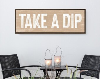 Take A Dip Sign, White Lettering On Tan With Black Floater Frame, Poolside Gift