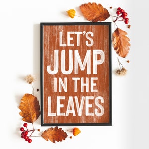 Let&#39;s Jump in the Leaves Sign, Modern Farmhouse Fall, Autumn Wall Decor, Seasonal Wall Art, Fall Porch Decor, Burnt Orange, Halloween Porch
