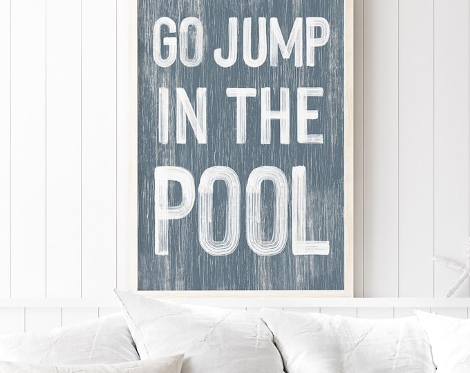 Go Jump in the Pool Sign - Coastal Vintage Style Wall Decor