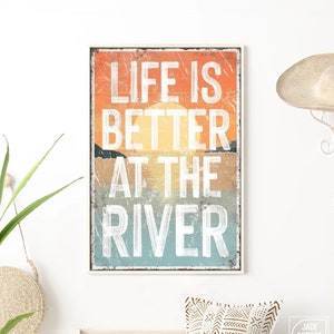 Life is Better at the RIVER sign, Sunset Colors, Modern Farmhouse Decor, vacation rental decor, sunset accent