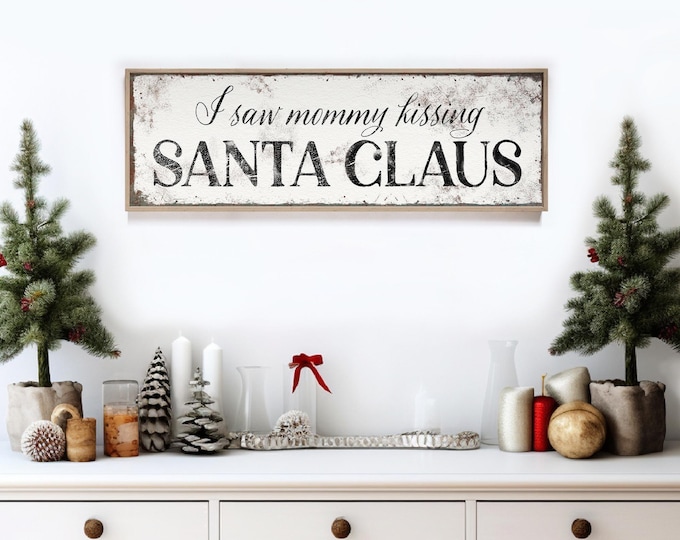 I Saw Mommy Kissing Santa Claus Sign - Vintage Style Christmas Decor