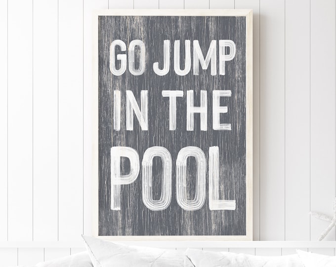 Go Jump in the POOL Sign in Slate Gray, VACATION RENTAL Decoration, Faux Vintage Wood Canvas Print, Outdoor Pool Patio Decor, Lanai Wall Art