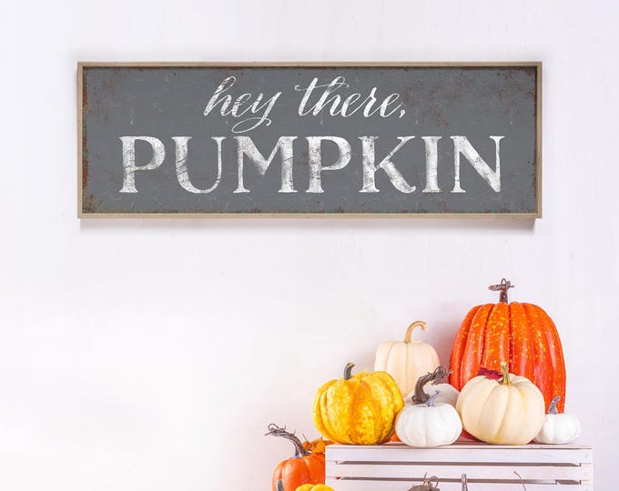 Seasonal Wall Art, Fall Wall Decor, Farmhouse Fall, Long Skinny Hey There Pumpkin Sign, Indoor Outdoor, Gray Autumn Mantel Decoration