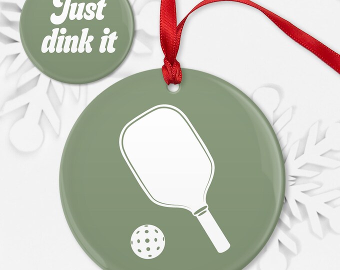 Just Dink Paddle Ornament, Double Sided Pickleball Christmas Ornament, Ceramic Porcelain or Shatterproof Aluminum, Choice of Colors • 02