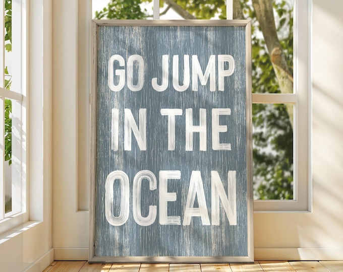 Go jump in the OCEAN sign, Harbor Blue BEACH HOUSE decoration, coastal wall art, faux vintage wood canvas print, beach patio wall art