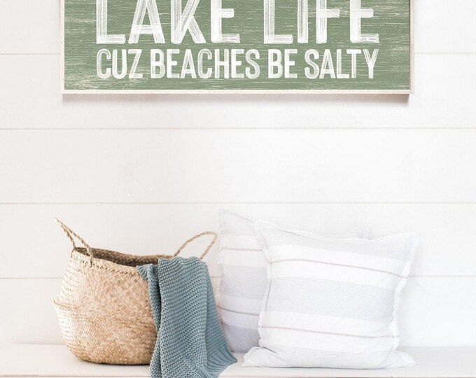 Lake Life Cuz Beaches Be Salty Sign, Seagrass Lake House Wall Art, Funny Wide Decor