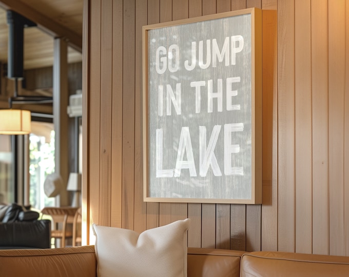 Go jump in the LAKE sign, Stone Gray LAKE  HOUSE decor, coastal wall art, faux vintage wood canvas print, modern farmhouse decor