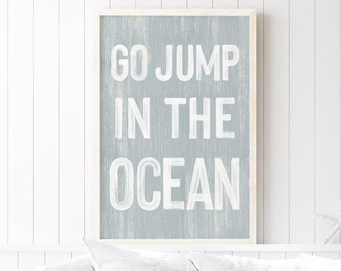 Coastal Wall Sign: Go Jump in the Ocean - Distressed Wood Look