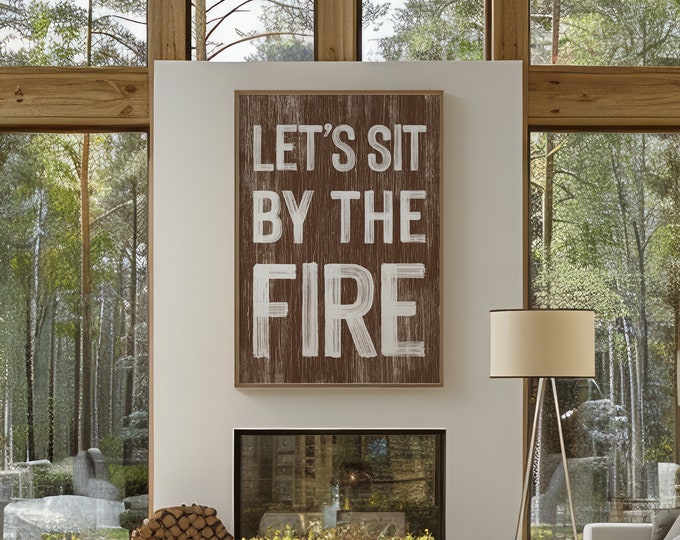 Brown Fall Wall Art, Let's Sit by the Fire Canvas Print for Autumn Decor, Cozy Chic Art Print for Cottage Style, Faux Weathered Wood