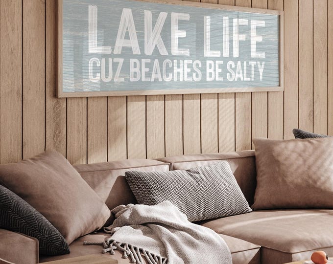 Cuz Beaches Be Salty Sign, Lake Life White Lettering on Dusty Blue Gray Wall Art