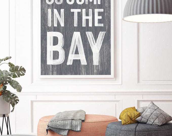 Boho Coastal Decor, Go Jump In The Bay Sign, Charcoal Weathered Wall Art