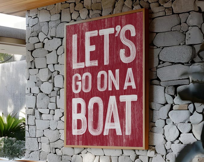 Nautical Wall Art, Deep Red Lets Go on a Boat Sign, Weathered Coastal Print