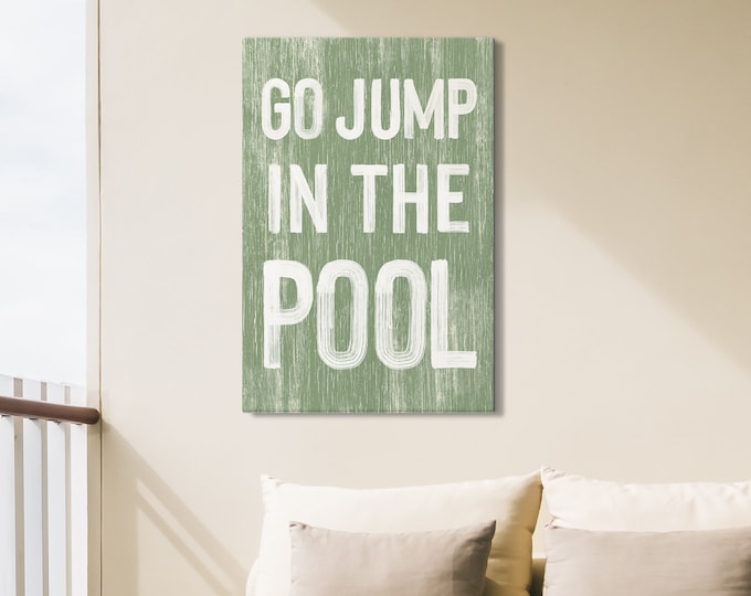Go Jump in the POOL Sign in Seagrass Green, VACATION RENTAL Decoration, Faux Wood Canvas Print, Outdoor Lanai Decor, Pool Wall Art