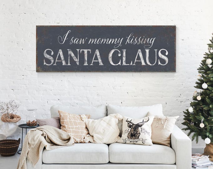 I Saw Mommy Kissing Santa Claus Sign - Modern Farmhouse Christmas Decor