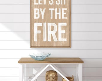 Fireplace Decor, Let's Sit by the Fire, Tan Rustic Farmhouse Wall Art