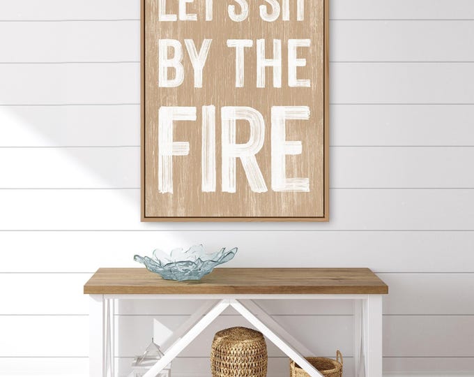 Fireplace Decor, Let's Sit by the Fire, Tan Rustic Farmhouse Wall Art