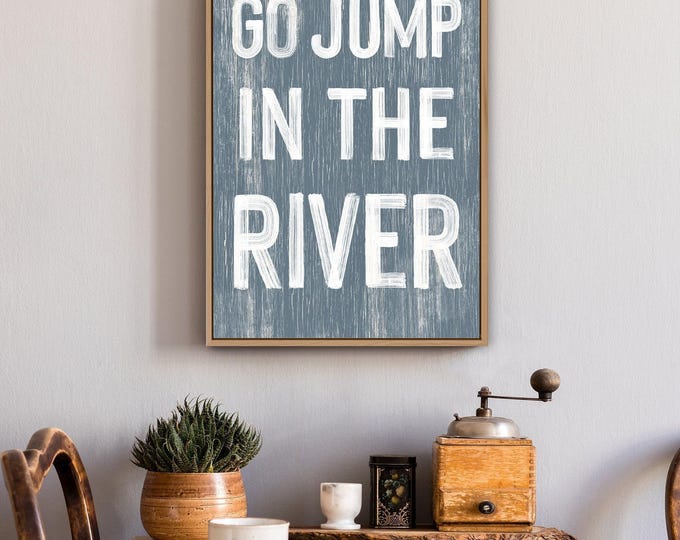 Go Jump in the River Rustic Farmhouse Sign, Beach House Boho Decor