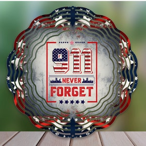 Never Forget 9-11 Wind Spinner Sublimation Design, Patriot Day WindSpinner PNG for Sublimation, September 11th 2001 10inch Wind spinner Png