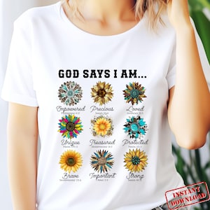 God says I am Sunflowers png, Western Sunflowers png, Jesus valentine, Bible Verse png, Christian Positive affirmation, Inspirational Shirt