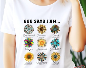 God says I am Sunflowers png, Western Sunflowers png, Jesus valentine, Bible Verse png, Christian Positive affirmation, Inspirational Shirt