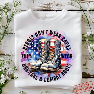 Veterans Day Png Sublimation Designs Downloads, Heroes don&#39;t wear capes dog tags & combat boots Png, We will Never Forget, Patriot Day Png