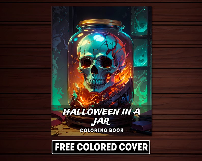 May include: A coloring book cover featuring a skull inside a glass jar with flames and smoke. The title is "Halloween in a Jar Coloring Book".