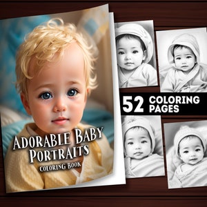 52 Newborn Coloring Pages, Toddler Coloring Book, Grayscale Portrait Coloring for Adults Instant Download Printable PDF Coloring,