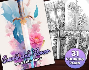 31 Sword and Flower Coloring Pages, Floral Sword Coloring Book, Adults + Kids, Grayscale Coloring, Printable PDF Instant Download, Gift