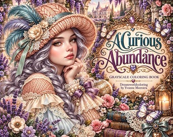 Puede incluir: Un libro para colorear en escala de grises titulado A Curious Abundance de Yvonne Meerstra, con la ilustración de una persona con sombrero de punto, plumas y encaje, rodeada de lavanda, rosas, mariposas, libros y un farol.