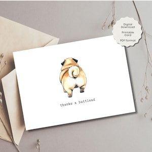 Schattige Pug afdrukbare Bedankkaart, hondenliefhebber dankbaarheid groet blanco notitiekaart, grappig bedankt een Buttload aangepast bericht, goedkope Pug cadeau