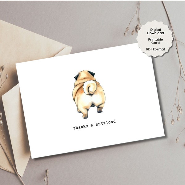 Cute Pug Printable Thank You Card, Dog lover Gratitude Greeting Blank Note Card, Funny Thanks a Buttload Custom Message, Cheap Pug Gift