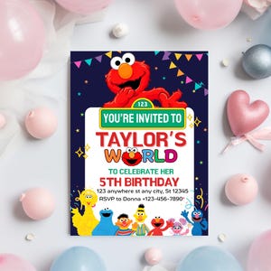 May include: A colorful birthday invitation featuring Elmo and other Sesame Street characters. The invitation reads "You're Invited to Taylor's World" to celebrate her 5th birthday. The design includes a navy blue background with stars and colorful accents.
