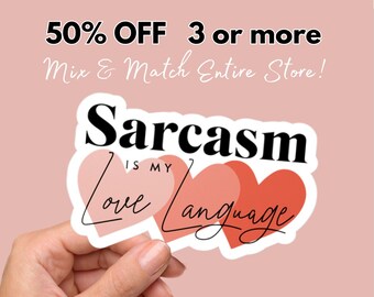 Sarcasm Is My Love Language Sticker: Funny Valentine's Day Waterproof Decal