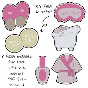May include: A collection of spa-themed cookie cutter designs. The image includes a pair of pink slippers, cucumber slices, a sleep mask, a bathtub, nail polish, and a robe. Text indicates 108 files total and 8 sizes included for each cutter and imprint PNG files.