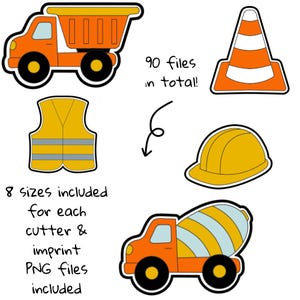 May include: A collection of construction-themed graphics, including a dump truck, cement mixer, traffic cone, hard hat, and safety vest. Text reads "90 files in total!" and "8 sizes included for each cutter & imprint PNG files included."