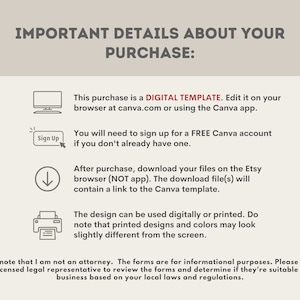 May include: A white background with black text explaining important details about a digital template purchase. The text includes instructions on how to edit the template using Canva.com or the Canva app, how to download the files, and a disclaimer that the designer is not an attorney.