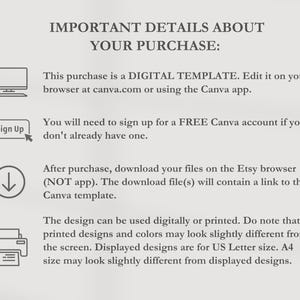 May include: A text-based graphic with instructions on how to use a digital template. The graphic includes icons of a computer screen, a hand pointing to a sign that says "Sign Up", a downward arrow, and a printer. The text reads: "IMPORTANT DETAILS ABOUT YOUR PURCHASE: This purchase is a DIGITAL TEMPLATE. Edit it on your browser at canva.com or using the Canva app. You will need to sign up for a FREE Canva account if you don't already have one. After purchase, download your files on the Etsy browser (NOT app). The download file(s) will contain a link to the Canva template. The design can be used digitally or printed. Do note that printed designs and colors may look slightly different from the screen. Displayed designs are for US Letter size. A4 size may look slightly different from displayed designs."