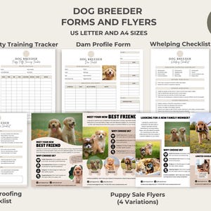 May include: A set of printable forms and flyers for dog breeders. The forms include a potty training tracker, a dam profile form, and a whelping checklist. The flyers feature adorable puppies and the text "Meet your new best friend".