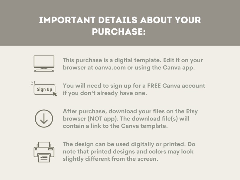 May include: A graphic with important details about purchasing a digital template. The graphic includes icons for a computer, a sign up button, a download arrow, and a printer. The text explains that the template can be edited on Canva.com or using the Canva app, and that a free Canva account is required. It also explains that the download file will contain a link to the Canva template and that the design can be used digitally or printed.