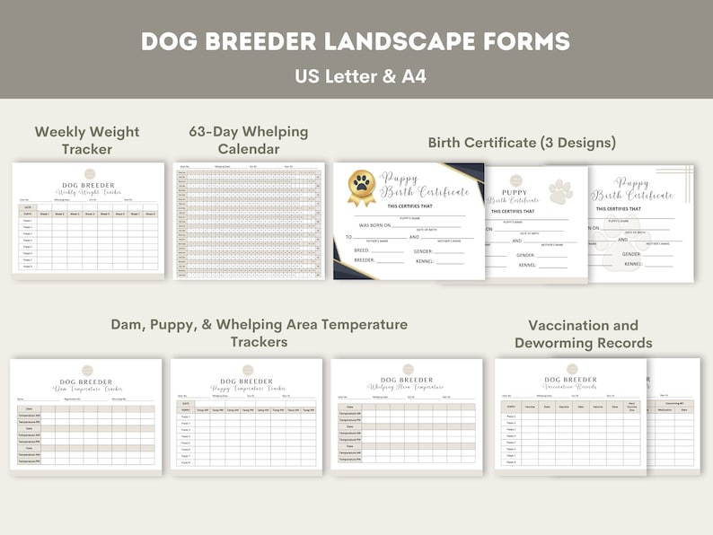 May include: A collection of printable dog breeder forms, including a weekly weight tracker, 63-day whelping calendar, birth certificates, temperature trackers, and vaccination records. The forms are designed for US Letter and A4 paper sizes.
