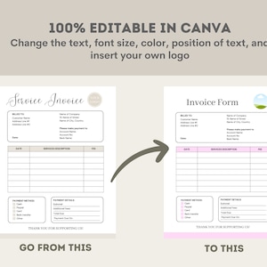 May include: A customizable service invoice template in Canva. The template features a simple design with a table for listing services, descriptions, and fees. It includes sections for billing information, payment methods, and payment details. The text "Go from this to this" is displayed below the template.
