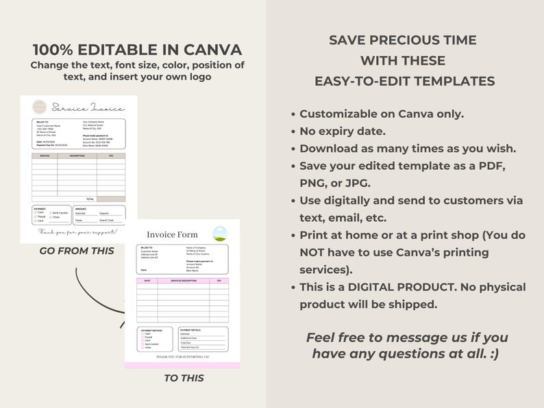 May include: A digital product listing for a customisable service invoice template. The image shows a before and after example of the template, which can be edited in Canva. The text on the image reads "100% Editable in Canva", "Go from this", "To this", "Save precious time with these easy-to-edit templates", and "Feel free to message us if you have any questions at all."