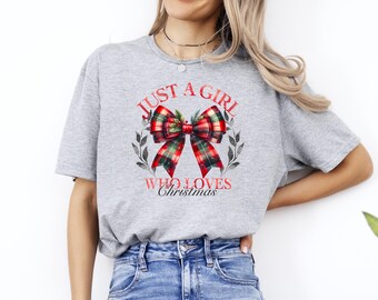 Just a Girl Who Loves Christmas Shirt, Christmas T-Shirt, Christmas Lover Shirt, Christmas Gift, Christmas Season Shirt, Funny Christmas Tee