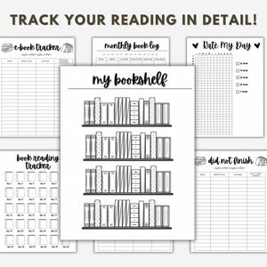 May include: Black and white printable reading tracker pages with titles "e-book tracker", "monthly book log", "my bookshelf", "Rate My Day", "book reading tracker", and "did not finish".
