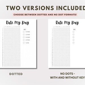 May include: Two printable versions of a "Rate My Day" planner, one with a dotted grid and one without. Both versions include a key with a 5-star rating system.
