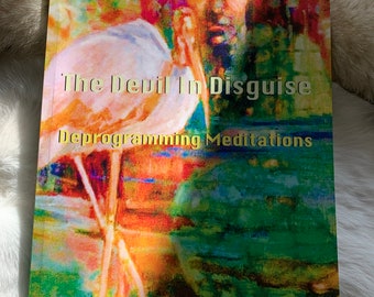 The Devil in Disguise Deprogramming Meditation Book