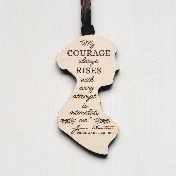 My Courage Always Rises Quote From The Novel Pride and Prejudice By Jane Austen Silhouette Wood Engraved Ornament Feminist Gifts For Her