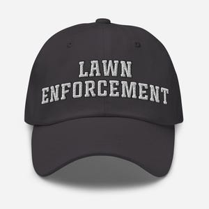 Lawn Enforcement Hat, Funny Dad Hat for Landscapers & Lawn Care Lovers, Mowing Gift for Him, Yard Work Baseball Cap, Lawn Care Humor