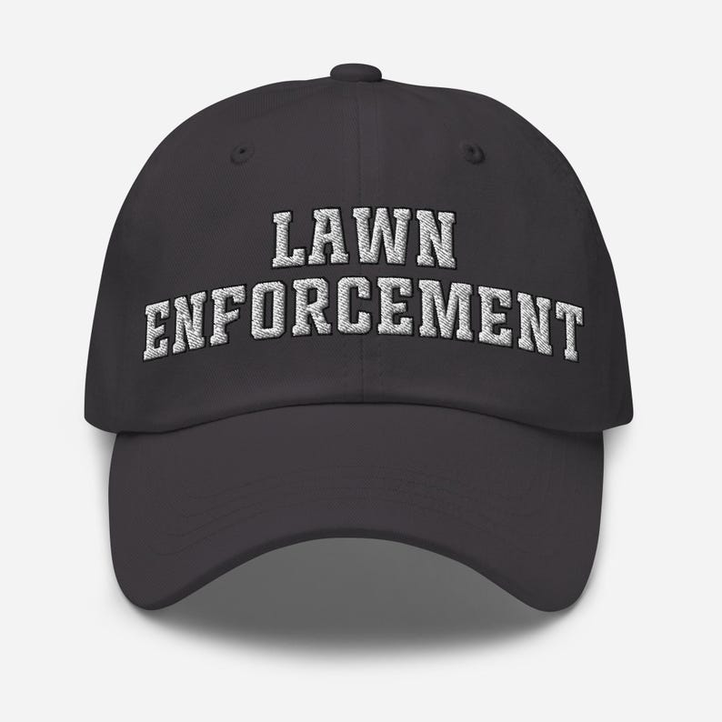 Lawn Enforcement Hat, Funny Dad Hat for Landscapers & Lawn Care Lovers, Mowing Gift for Him, Yard Work Baseball Cap, Lawn Care Humor