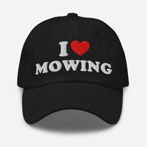 Funny Mowing Hat – I Love Mowing Dad Hat, Lawn Care Gift, Landscaper Hat, Embroidered Pun Hat, Yard Work Cap, Gift for Him